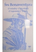 Św. Bonawentura O wiedzy Chrystusa , o tajemnicy Trójcy