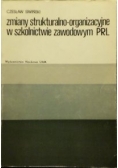 Zmiany strukturalno-organizacyjne w szkolnictwie zawodowym PRL
