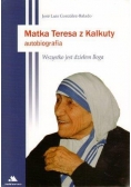 Matka Teresa z Kalkuty. Autobiografia
