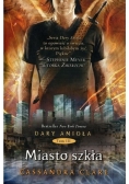 Dary Anioła Miasto szkła tom 3