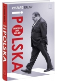 Ryszard i Polska. Dlaczego jest, jak jest