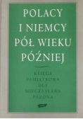 Polacy i Niemcy pół wieku później