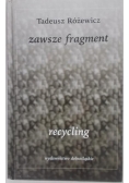 Zawsze fragment. Recycling