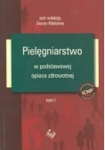 Pielęgniarstwo w podstawowej opiece zdrowotnej ,Tom I