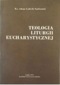 Teologia liturgii eucharystycznej