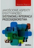 Jakościowe aspekty efektywności systemowej integracji przedsiębiorstwa