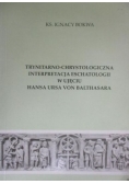 Trynitarno-chrystologiczna interpretacja eschatologii w ujęciu Hansa Ursa von Balthasara