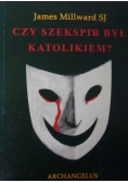 Czy Szekspir był katolikiem?