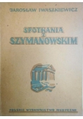 Spotkania z Szymanowskim, 1947 r.