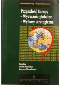 Przyszłość Europy - Wyzwania globalne - Wybory strategiczne
