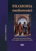 Filozofia osobowości: Od antycznej ideii duszy do współczesnej teorii osoby