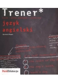Trener Język angielski Poziom podstawowy i rozszerzony