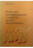 Studia nad uwarunkowaniami i regulacją agresji interpersonalnej