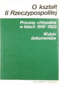 O kształt II Rzeczypospolitej Procesy chłopskie w latach 1918 - 1923