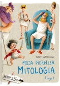 Moja pierwsza mitologia. Księga 1