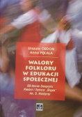 Walory folkloru w edukacji społecznej. 50 - lecie Zespołu  Pieśni i Tańca "Śląsk" im. S. Hadyny