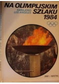 Na olimpijskim szlaku 1984