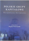 Polskie grupy kapitałowe Perspektywa Europejska