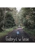 Gabryś w lesie