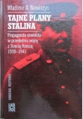 Tajne plany Stalina Propaganda sowiecka w przededniu wojny z Trzecią Rzeszą 1939 1941