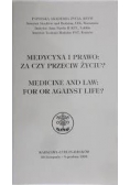 Medycyna i prawo: za czy przeciw życiu?