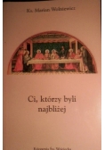 Ci  którzy byli najbliżej
