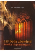 Czy będą zbawieni katolicy niepraktykujący