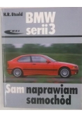 BMW serii 3. Sam naprawiam samochód