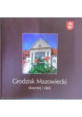 Grodzisk Mazowiecki dawniej i dziś