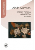 Między historią a pamięcią Antologia