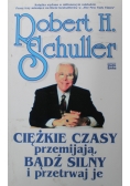 Ciężkie czasy przemijają bądź silny i przetrwaj je