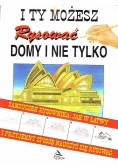 I ty możesz rysować domy i nie tylko