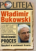 Władimir Bukowski. Moskiewski proces. Dysydent w archiwach Kremla
