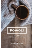 Powoli. Jak żyć we własnym rytmie