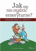 Jak się nie nudzić na emeryturze
