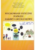 Wychowanie fizyczne poprzez zabawy i gry ruchowe