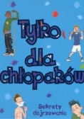 Tylko dla chłopaków sekrety dojrzewania