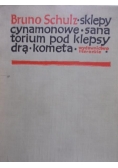 Sklepy cynamonowe. Sanatorium pod Klepsydrą. Kometa