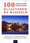 100 Klasztorów we Włoszech. Praktyczny przewodnik