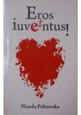 Eros iuvetntus !