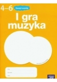 I gra muzyka 4-6: Zeszyt ucznia