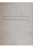 Elementy statystyki matematycznej i metodyka doświadczalnictwa