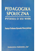Pedagogika społeczna pytania o XXI wiek