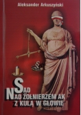Sąd nad żołnierzem AK z kulą w głowie