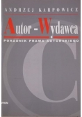 Autor-Wydawca. Poradnik prawa autorskiego
