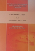 Ars Educandi. Źródła T.2 oblicza edukacji XIX i XX wieku