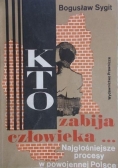 Kto zabija człowieka Najgłośniejsze procesy
