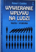 Wywieranie wpływu na ludzi Teoria i praktyka
