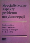 Specjalistyczne aspekty problemu antykoncepcji