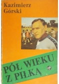 Pół wieku z piłką